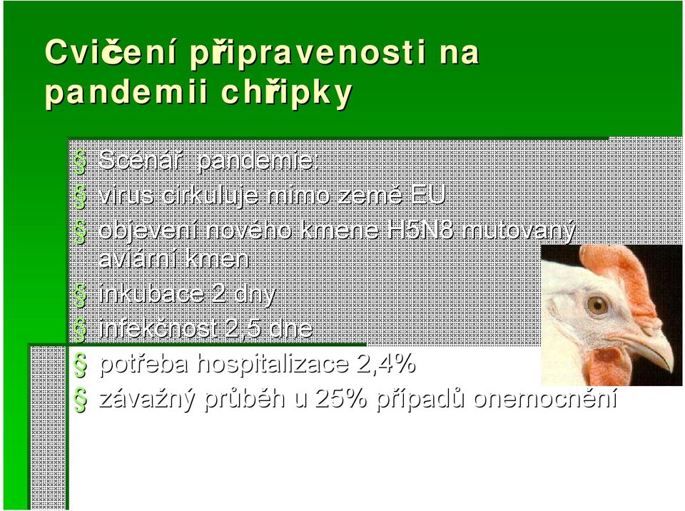 mutovaný aviární kmen inkubace 2 dny infekčnost 2,5 dne