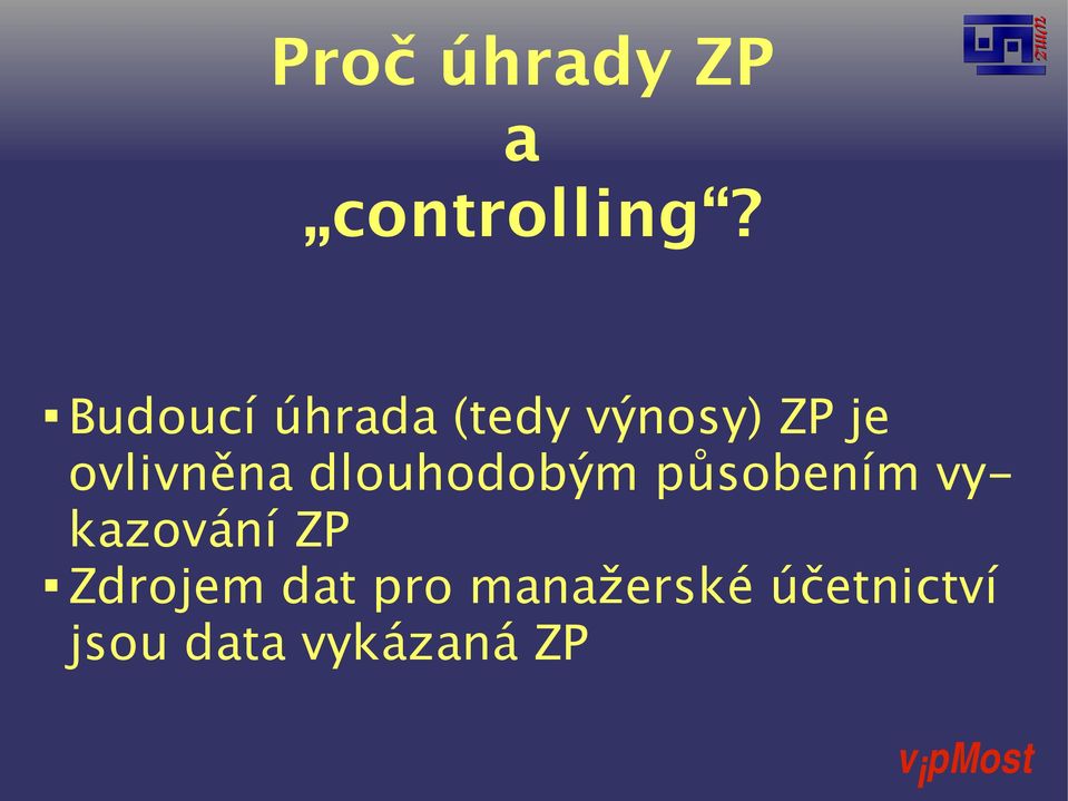 ovlivněna dlouhodobým působením vykazování