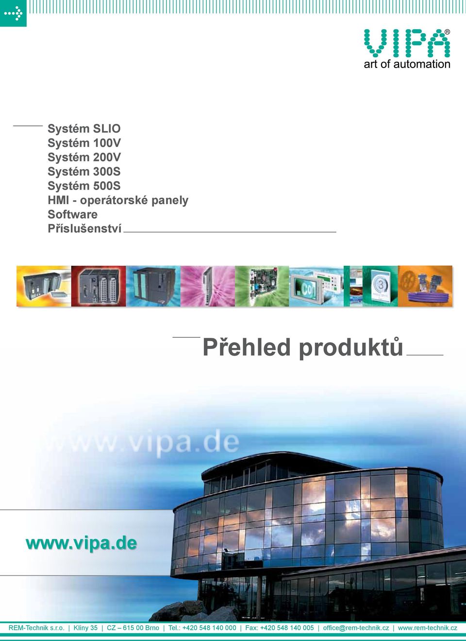 de www.vipa.de REM-Technik s.r.o. Klíny 35 CZ 615 00 Brno Tel.