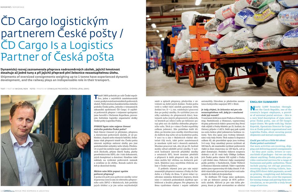 Shipments of oversized consignments weighing up to 1 tonne have experienced dynamic development, and the railway plays an indispensable role in their transport.