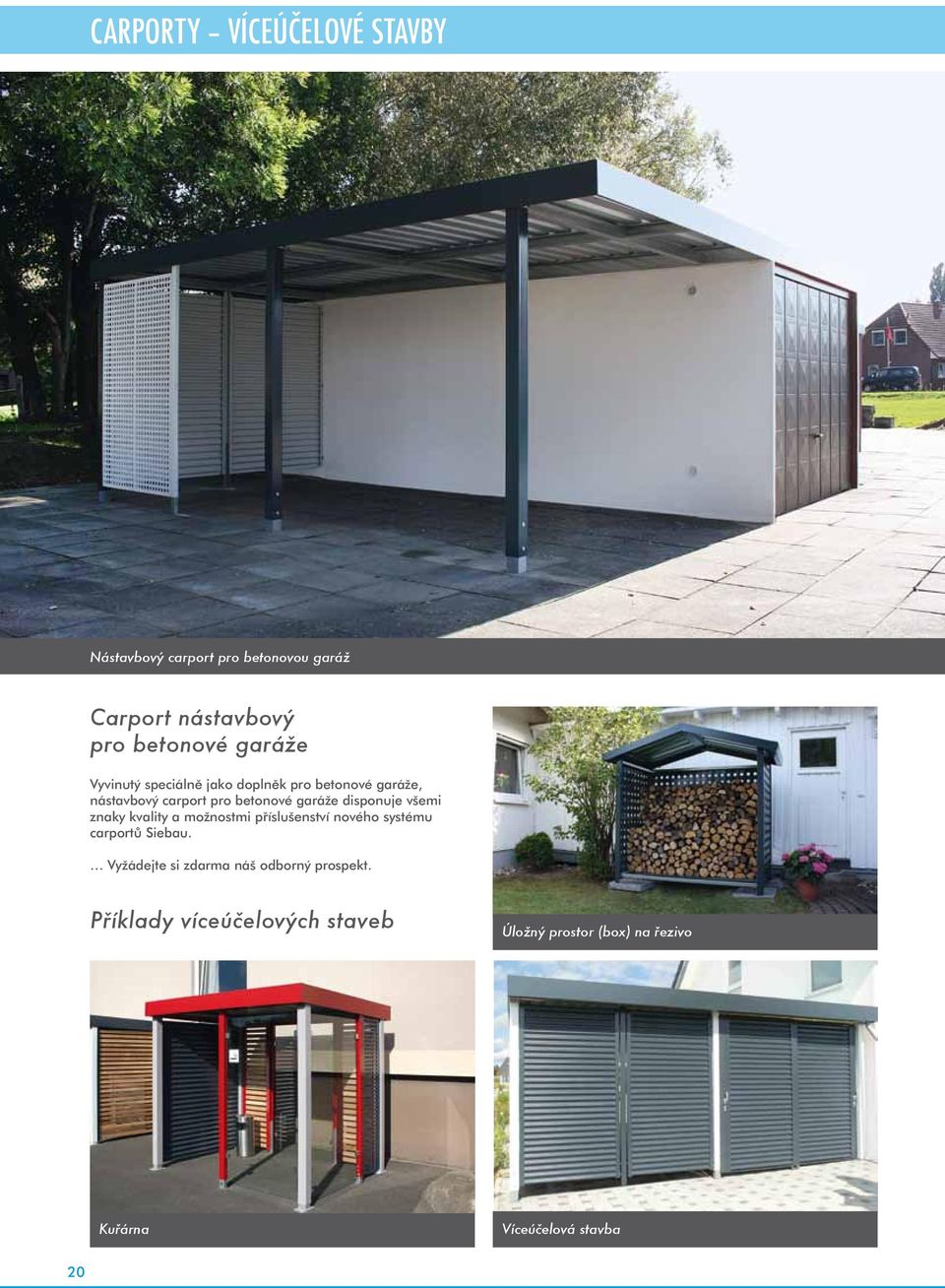 betonové garáže disponuje všemi znaky kvality a možnostmi příslušenství nového systému carportů Siebau.