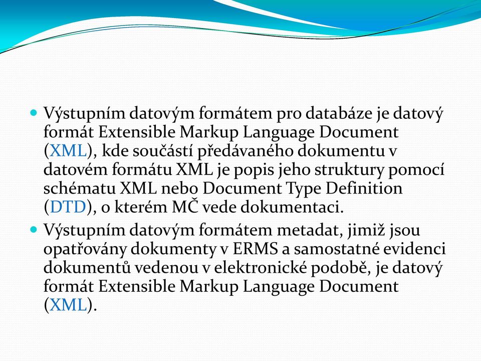 Definition (DTD), o kterém MČ vede dokumentaci.
