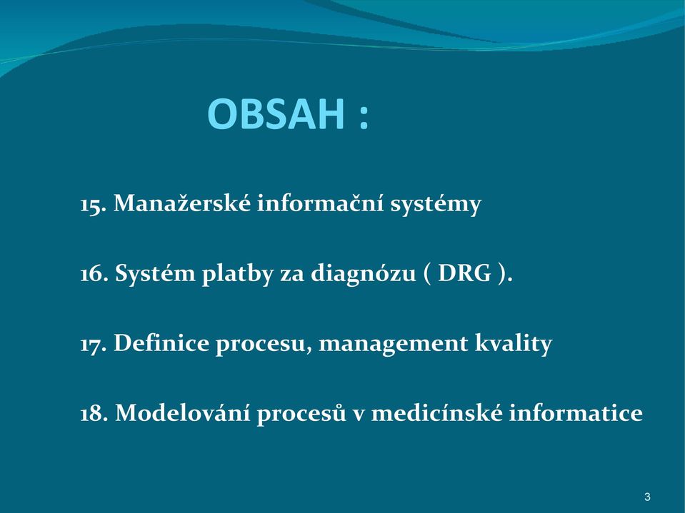 Systém platby za diagnózu ( DRG ). 17.