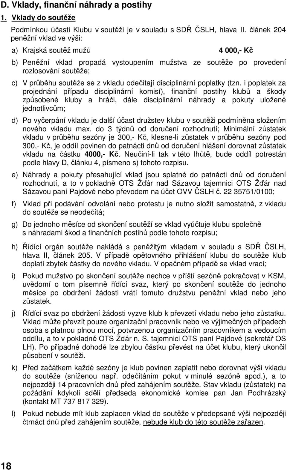 odečítají disciplinární poplatky (tzn.