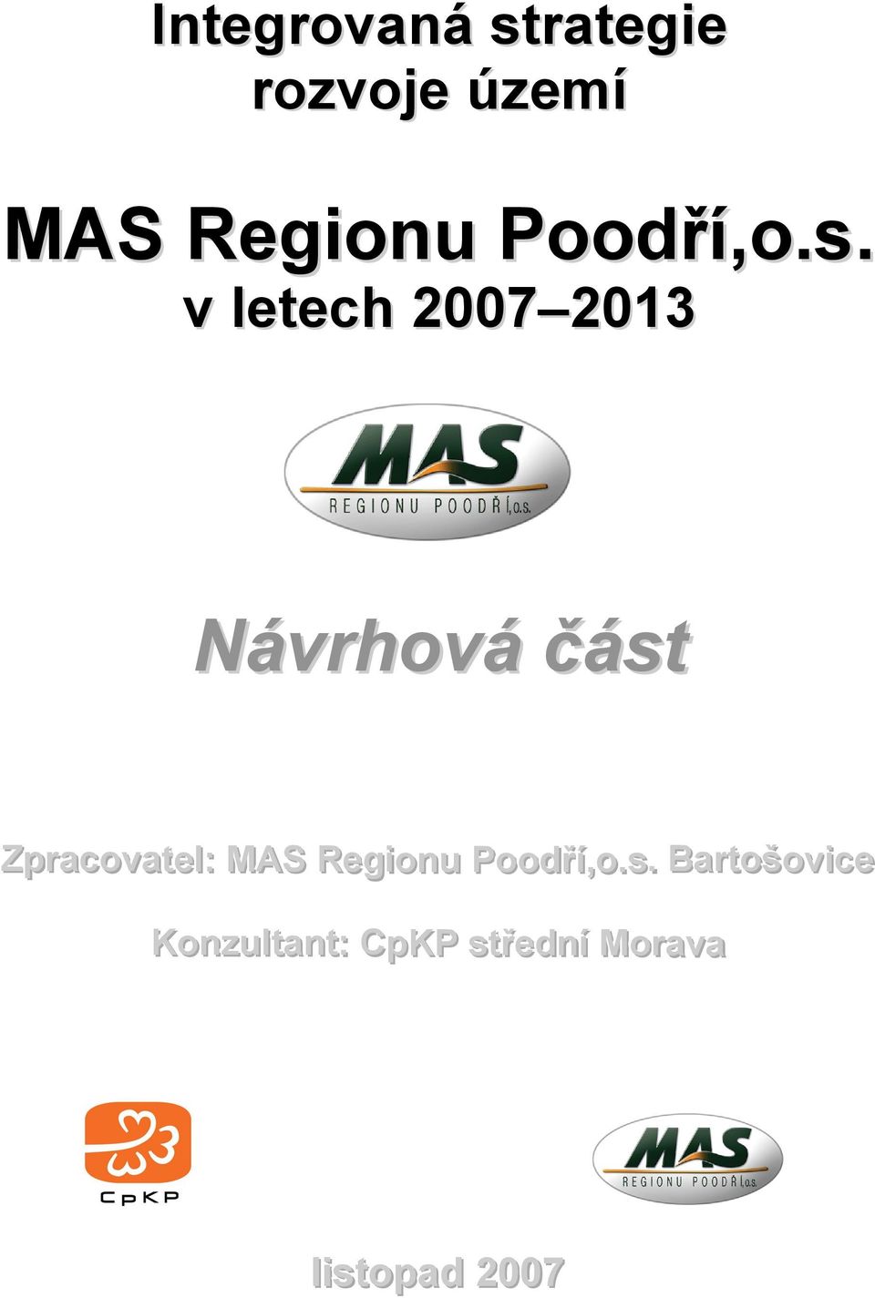 v letech 2007 2013 Návrhová část Zpracovattell::