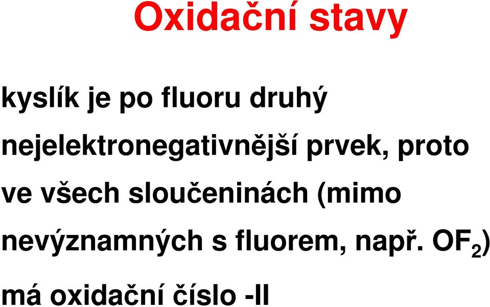 všech sloučeninách (mimo nevýznamných s