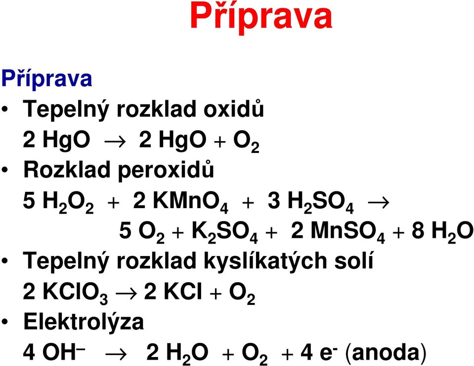 2 SO 4 + 2 MnSO 4 + 8 H 2 O Tepelný rozklad kyslíkatých solí