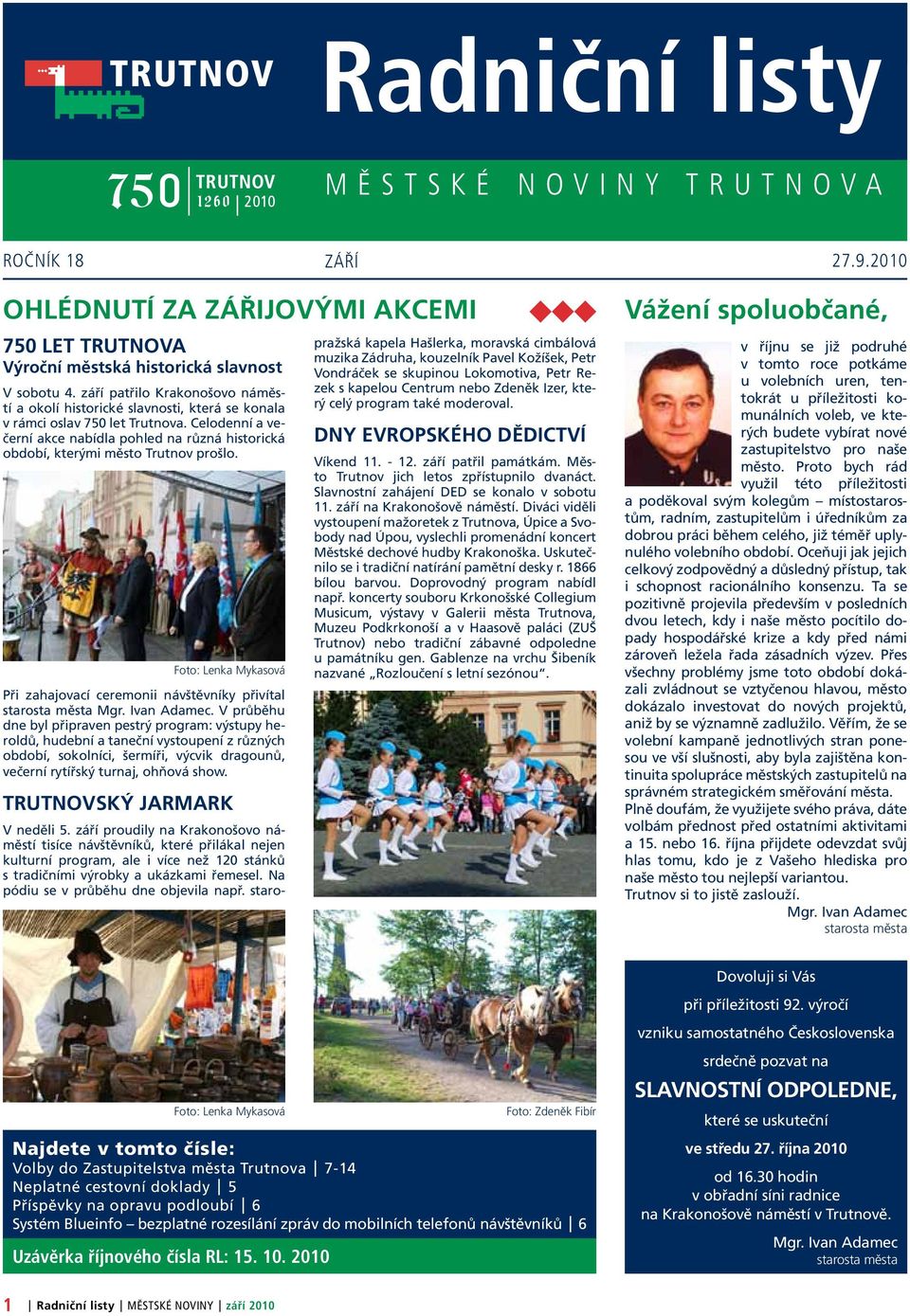září patřilo Krakonošovo náměstí a okolí historické slavnosti, která se konala v rámci oslav 750 let Trutnova.