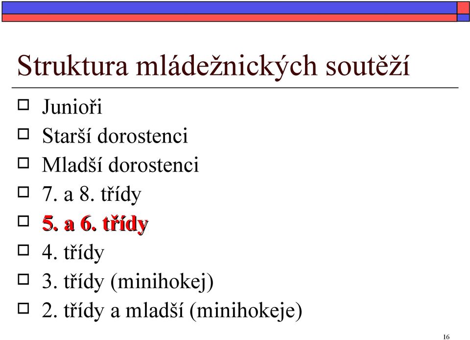 a 8. třídy 5. a 6. třídy 4. třídy 3.