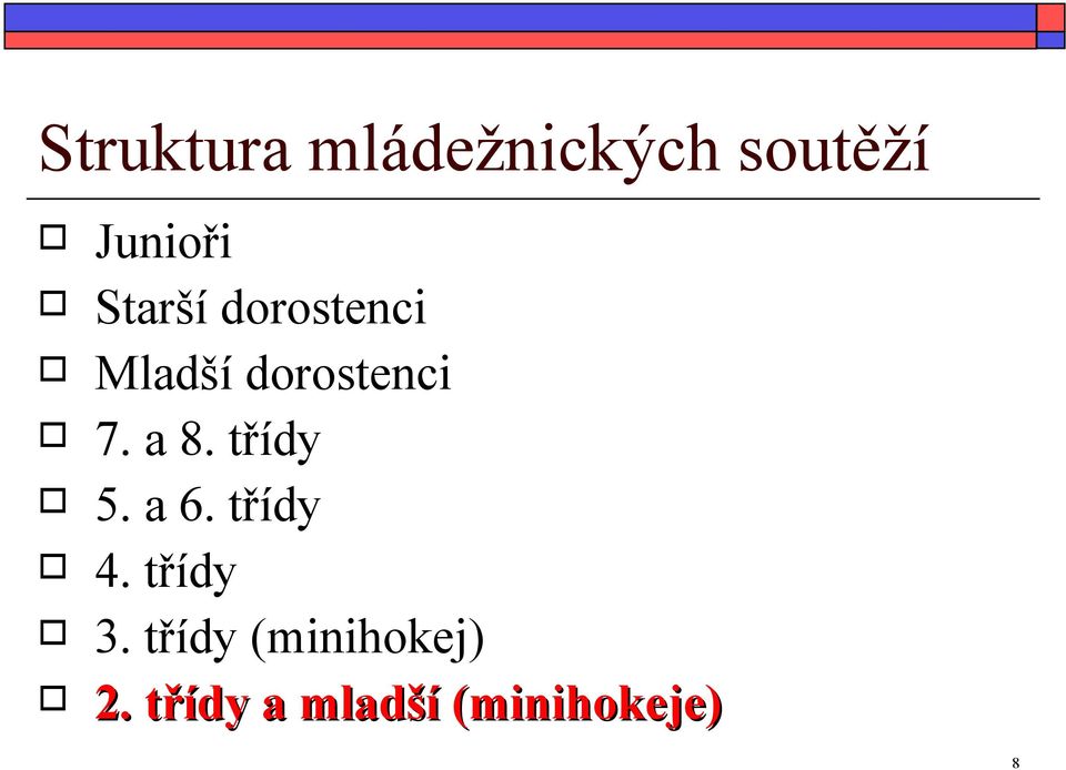 a 8. třídy 5. a 6. třídy 4. třídy 3.