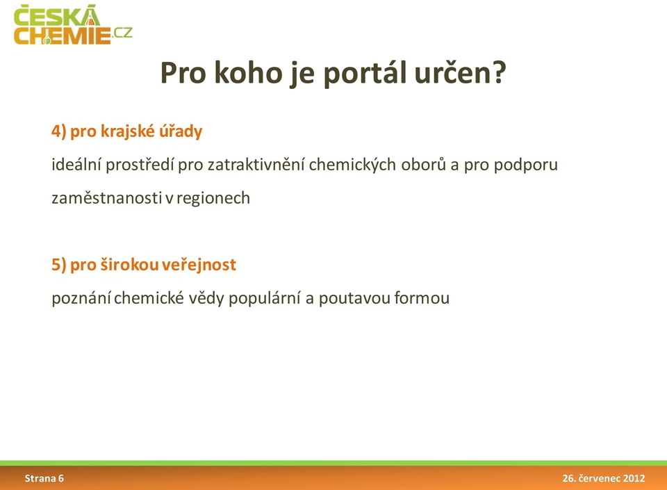 chemických oborů a pro podporu zaměstnanosti v regionech 5)