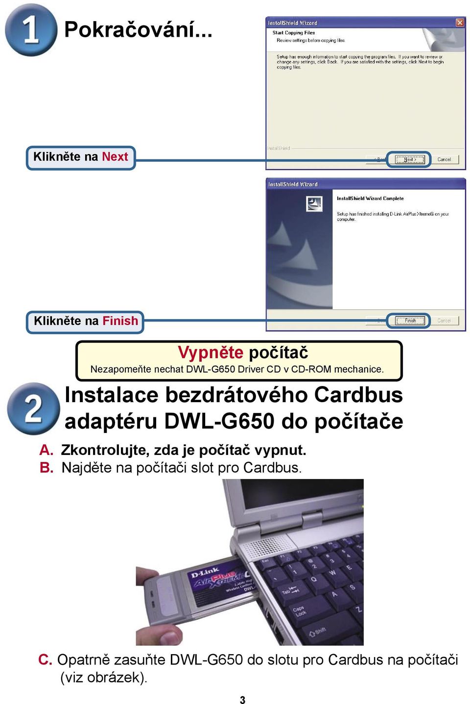 Driver CD v CD-ROM mechanice.