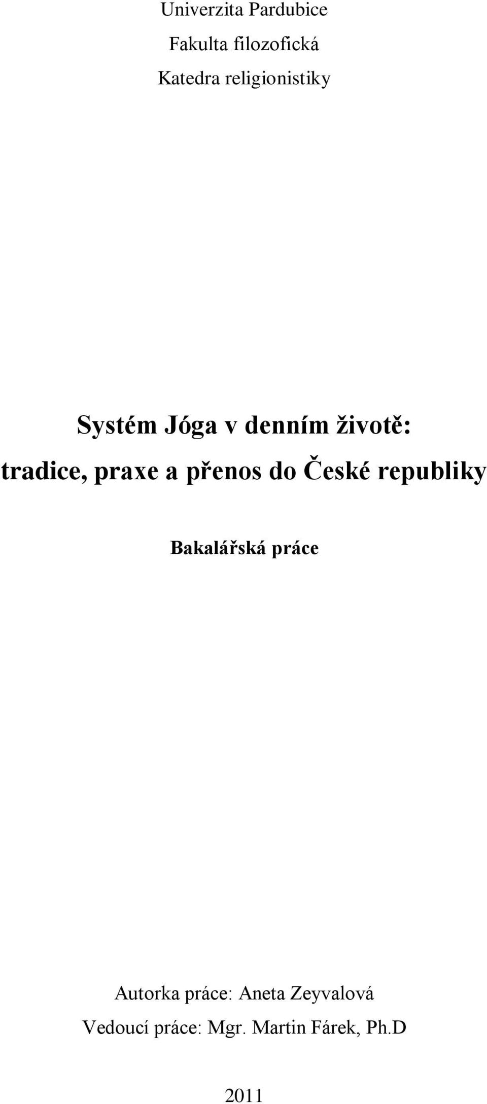 praxe a přenos do České republiky Bakalářská práce