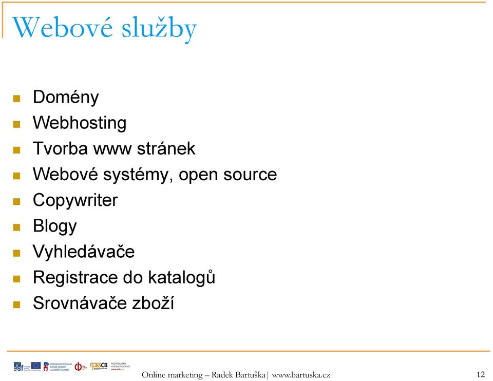 Blogy Vyhledávače Registrace do katalogů