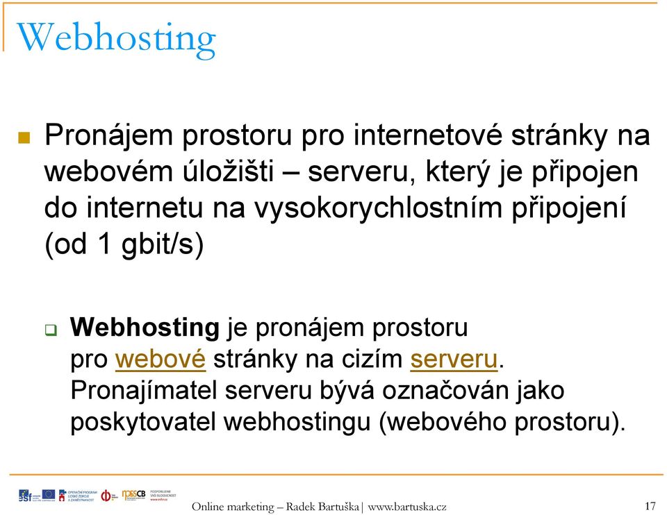 prostoru pro webové stránky na cizím serveru.