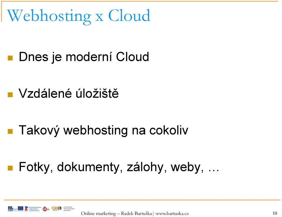cokoliv Fotky, dokumenty, zálohy, weby,