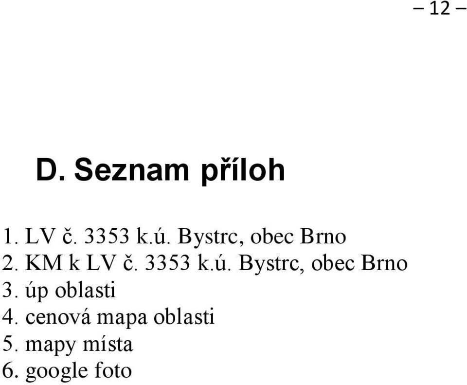 Bystrc, obec Brno 3. úp oblasti 4.