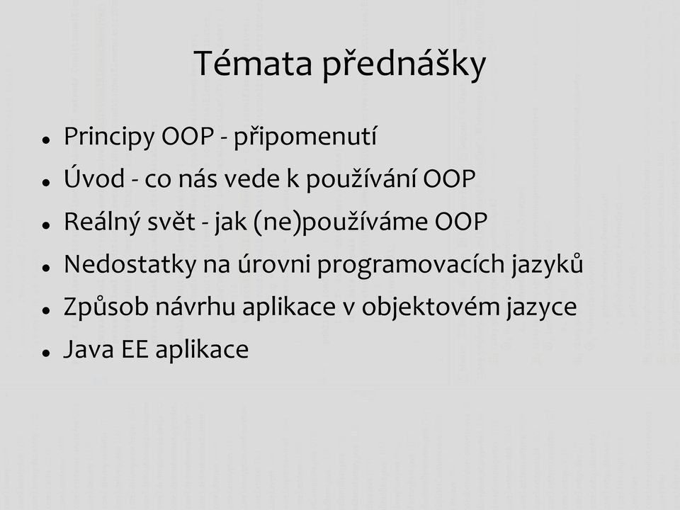 (ne)používáme OOP Nedostatky na úrovni programovacích