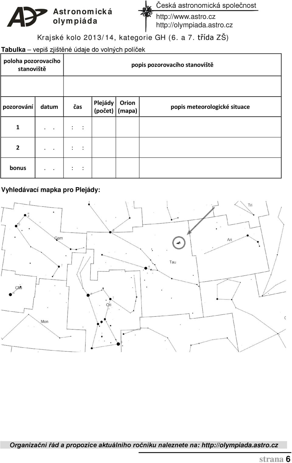 . : : Plejády (počet) Orion (mapa) popis meteorologické situace 2.. : : bonus.