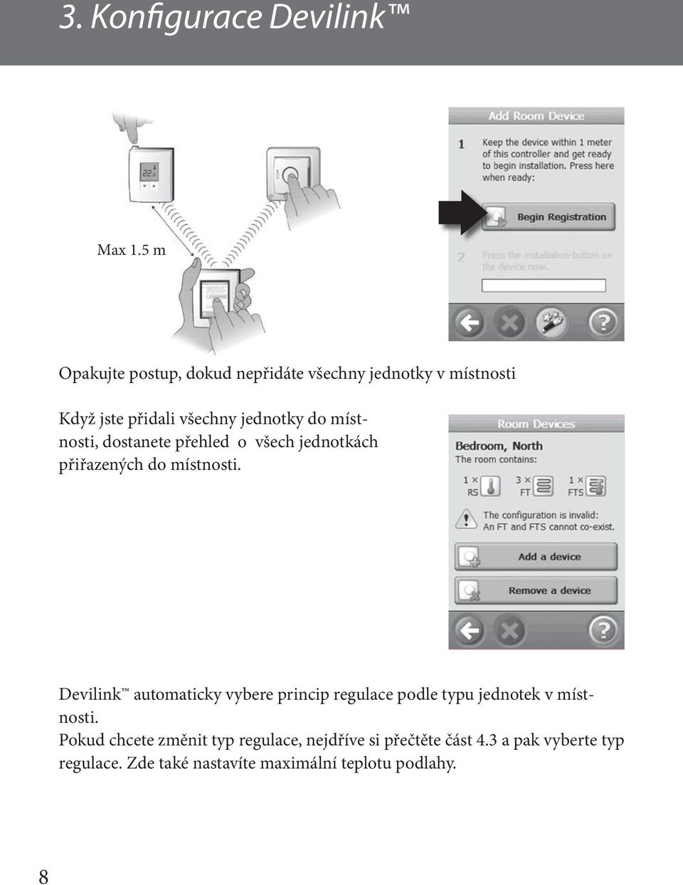 místnosti, dostanete přehled o všech jednotkách přiřazených do místnosti.