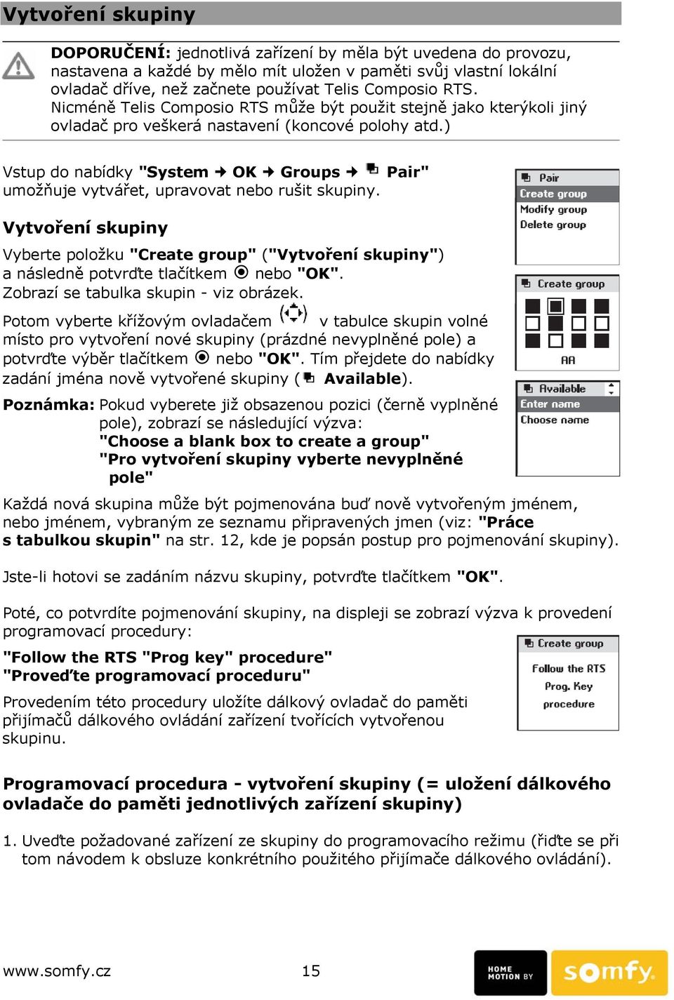 ) Vstup do nabídky "System OK Groups Pair" umožňuje vytvářet, upravovat nebo rušit skupiny.