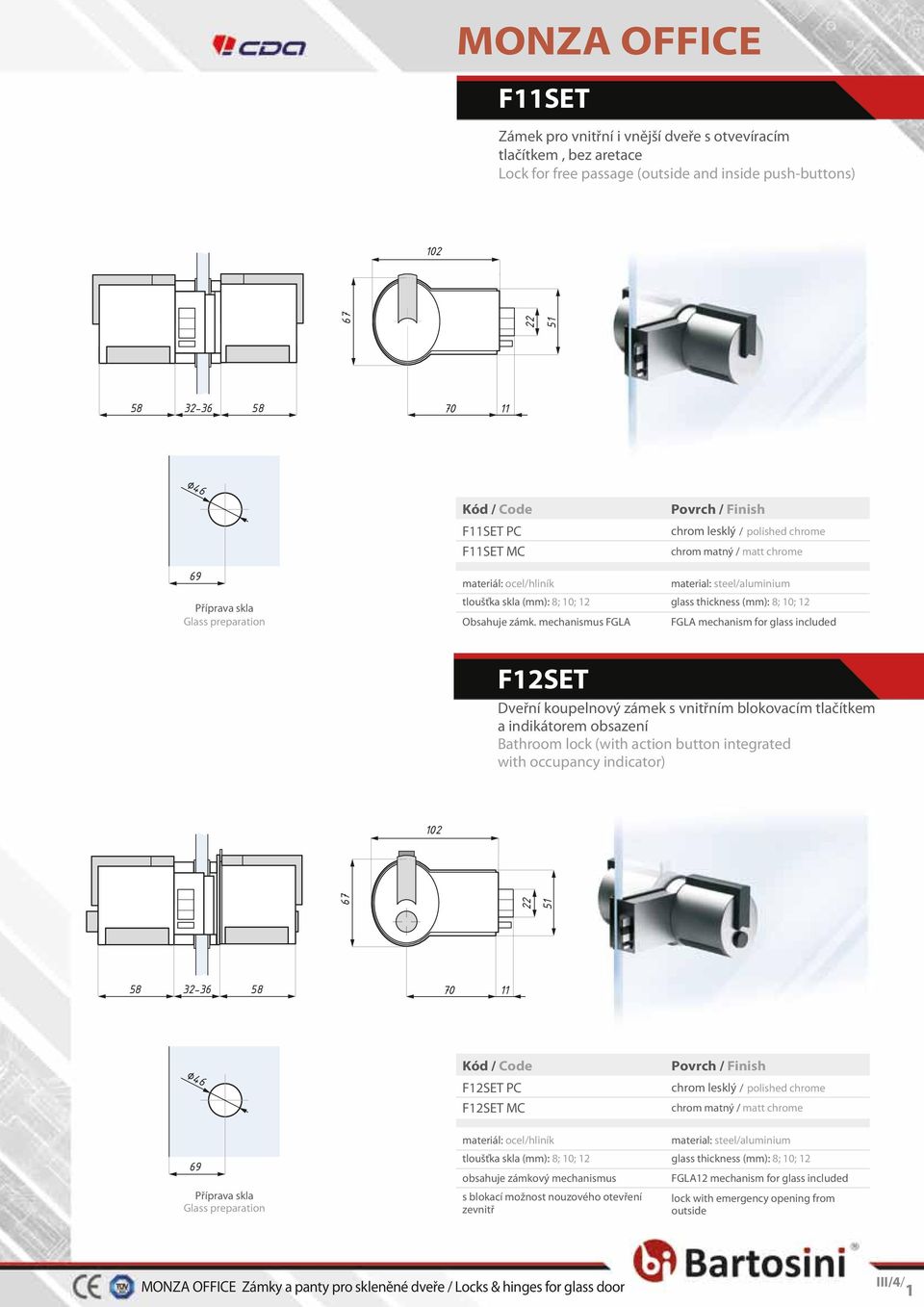 mechanismus FGLA material: steel/aluminium FGLA mechanism for glass included F12SET Dveřní koupelnový zámek s vnitřním blokovacím tlačítkem a indikátorem obsazení Bathroom lock