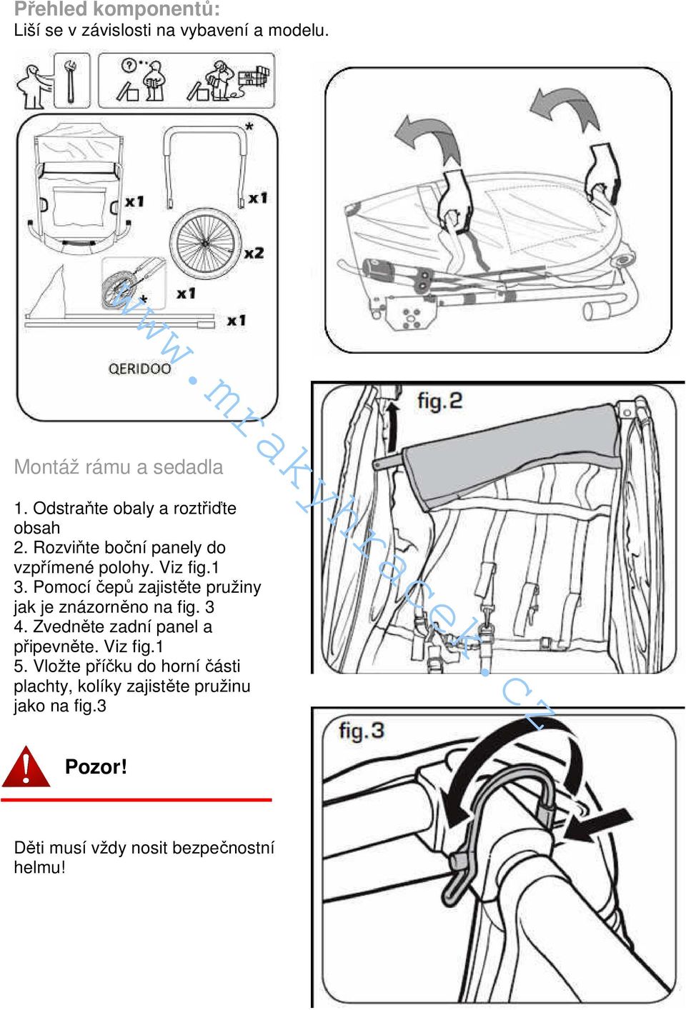 Pomocí čepů zajistěte pružiny jak je znázorněno na fig. 3 4. Zvedněte zadní panel a připevněte.