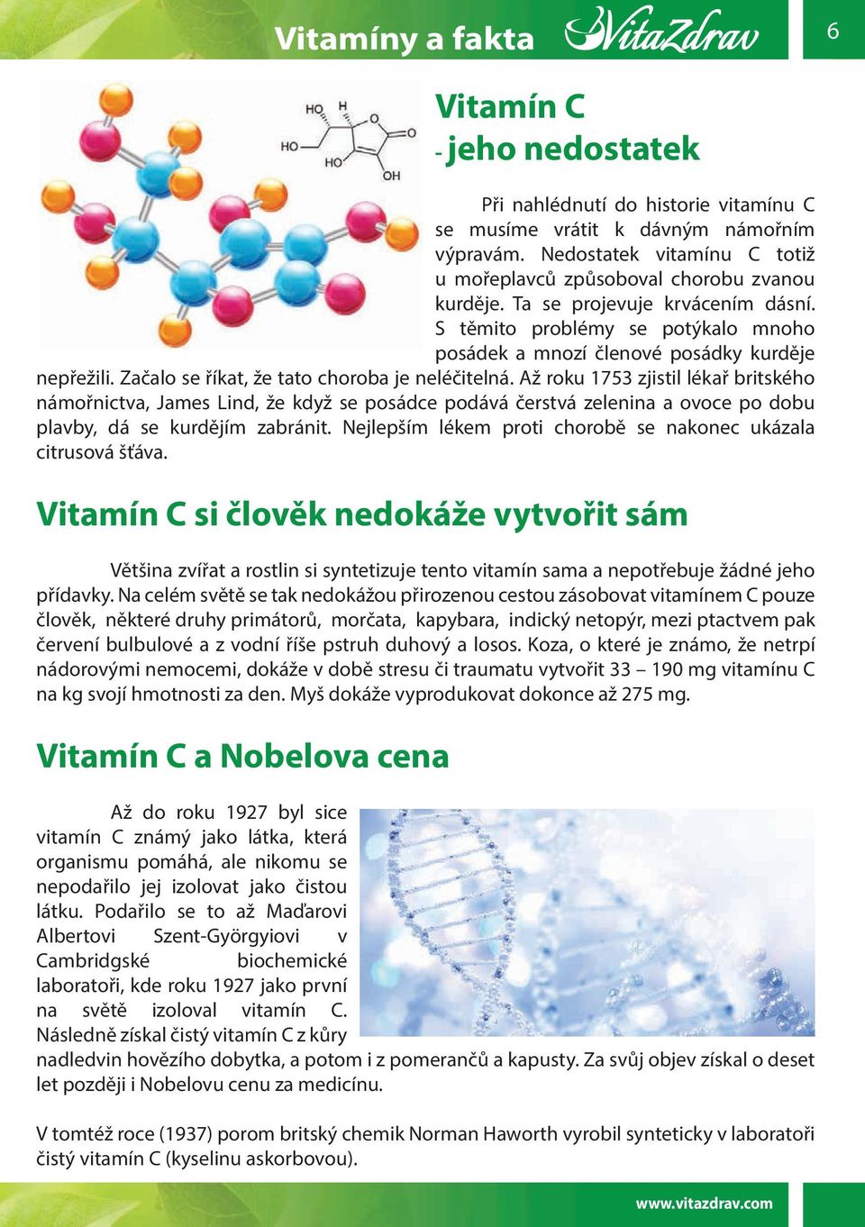 Začalo se říkat, že tato choroba je neléčitelná.