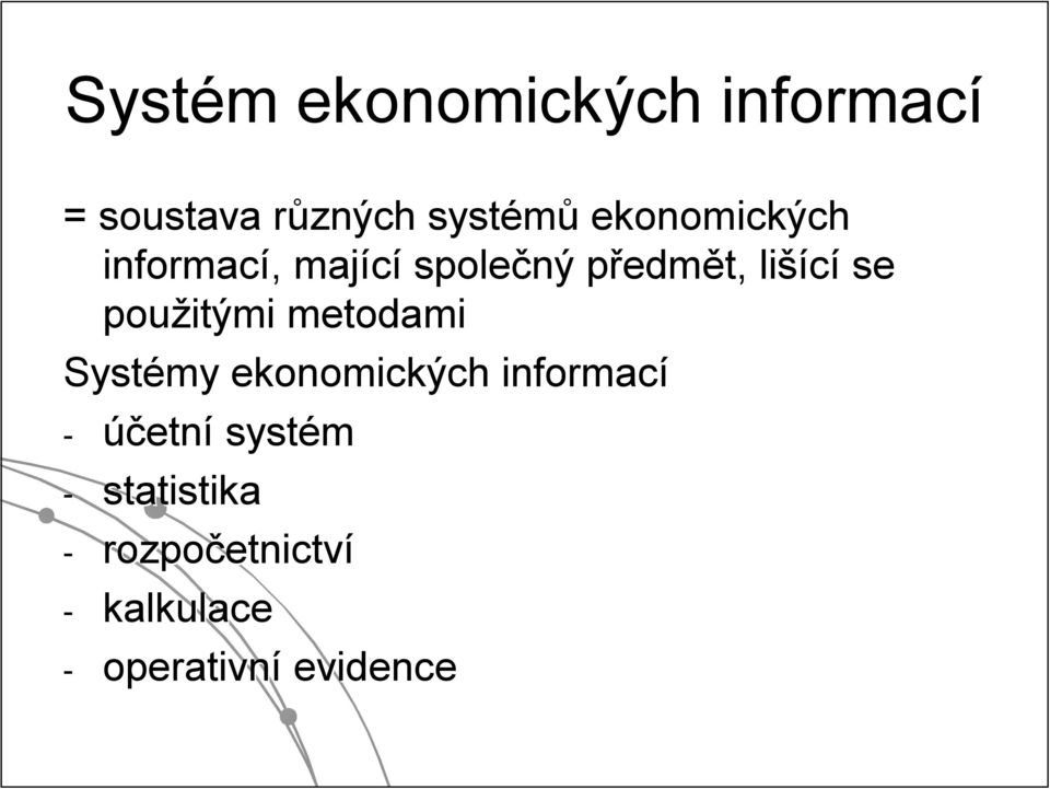 se použitými metodami Systémy ekonomických informací - účetní