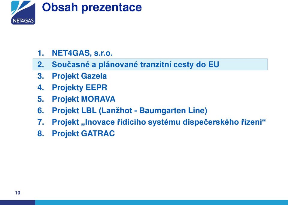 Projekty EEPR 5. Projekt MORAVA 6.