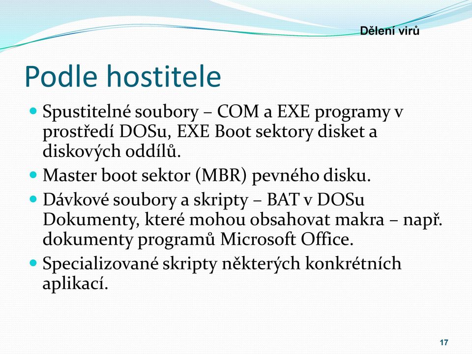 Dávkové soubory a skripty BAT v DOSu Dokumenty, které mohou obsahovat makra např.