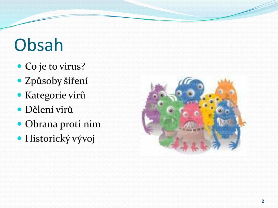 virů Dělení virů Obrana