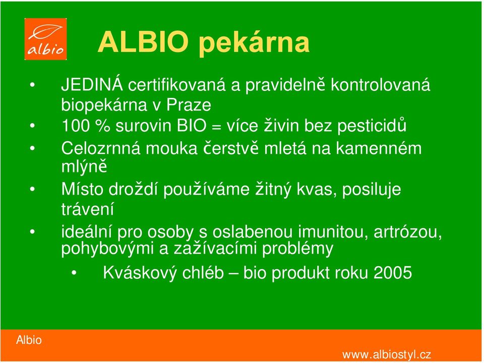 mlýně Místo droždí používáme žitný kvas, posiluje trávení ideální pro osoby s