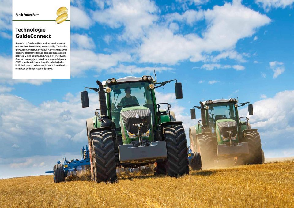 Technologie Guide Connect, na výstavě Agritechnica 2011 oceněná zlatou medailí, je příkladem zásadních pokroků v