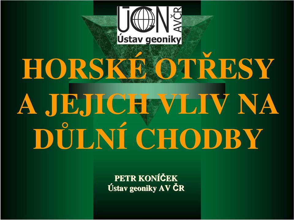 DŮLNÍ CHODBY PETR