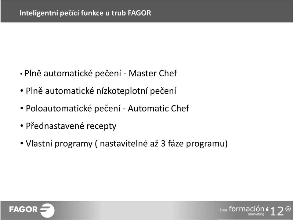 pečení Poloautomatické pečení - Automatic Chef