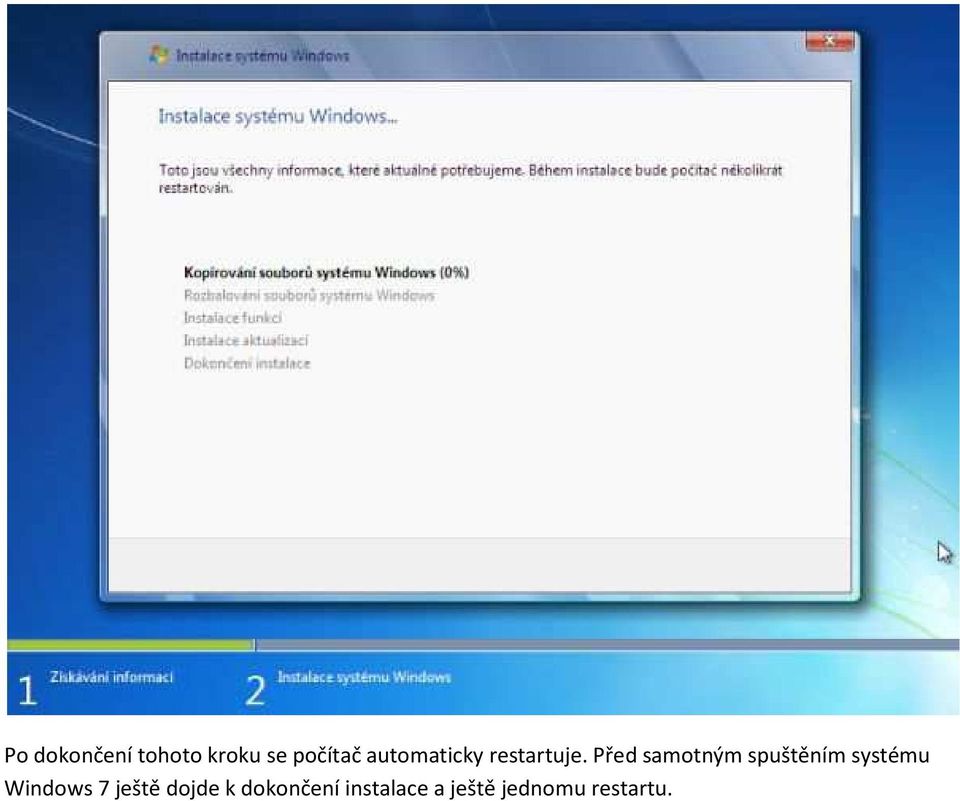 Před samotným spuštěním systému Windows