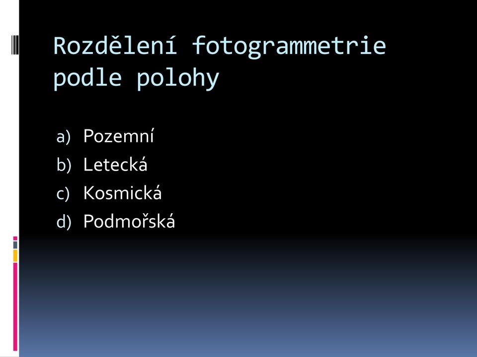 polohy a) Pozemní b)