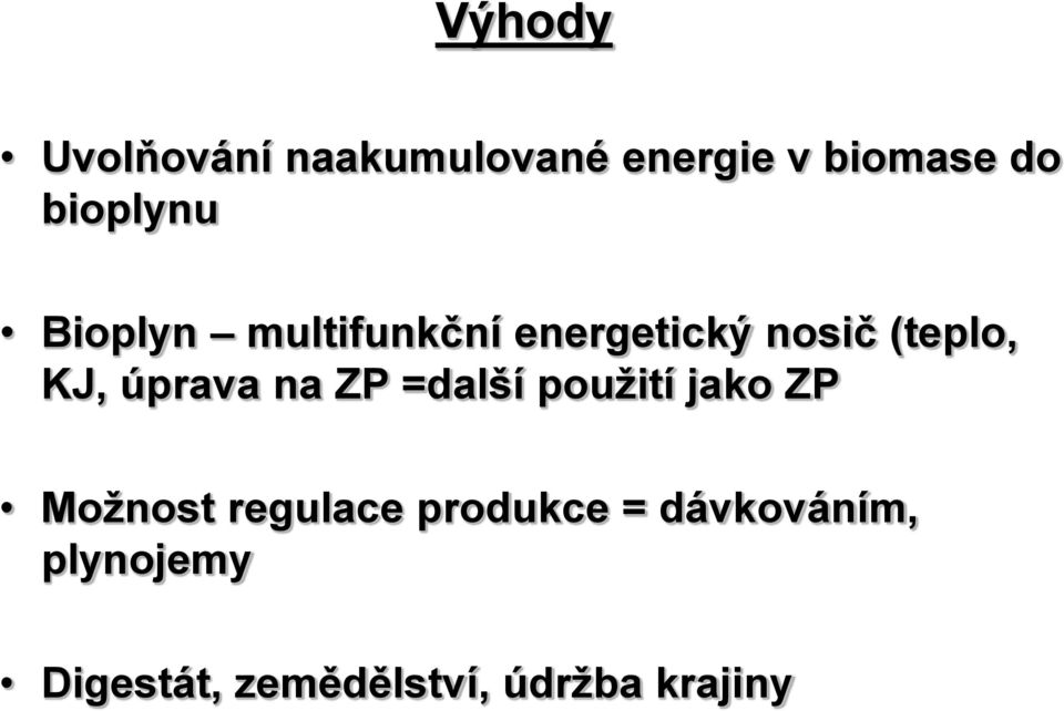 KJ, úprava na ZP =další použití jako ZP Možnost regulace