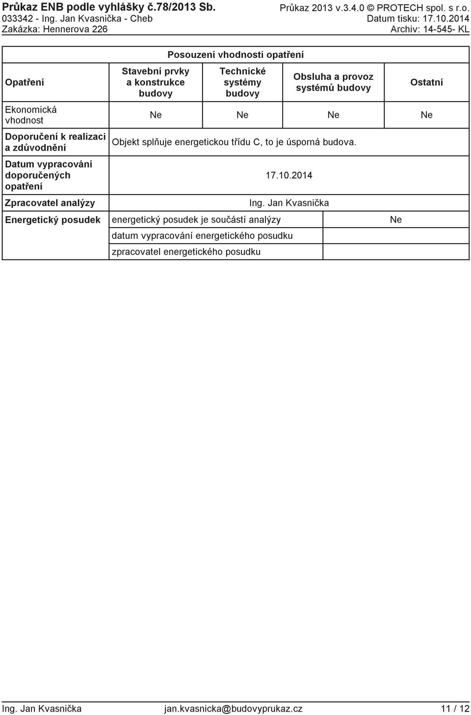 v.3.4. PROTECH spol. s r.o. 33342 Ing. Jan Kvasnička Cheb Datum tisku: 17