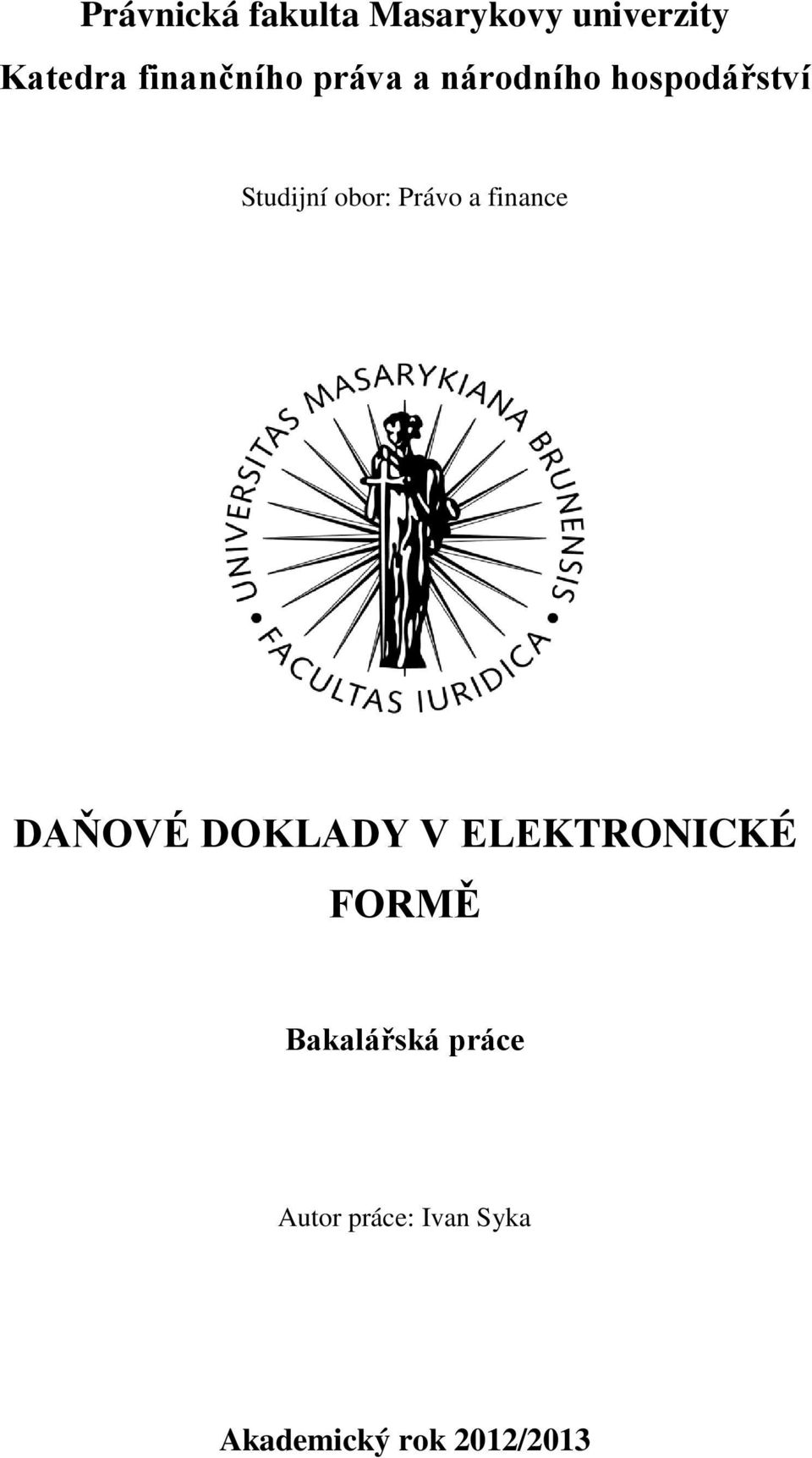 obor: Právo a finance DAŇOVÉ DOKLADY V ELEKTRONICKÉ