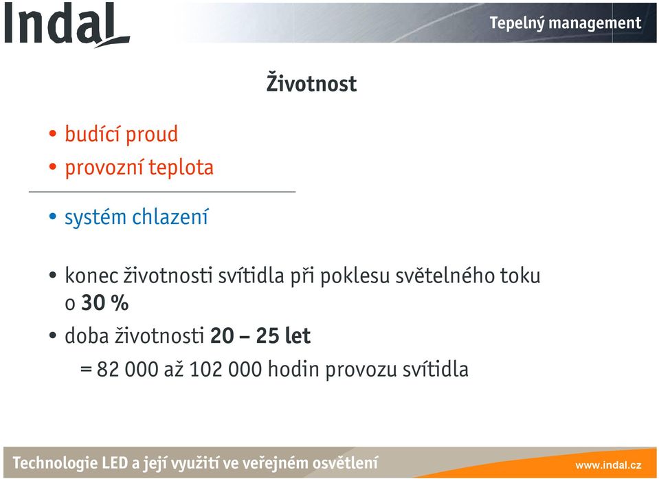 při poklesu světelného toku o 30 % doba životnosti