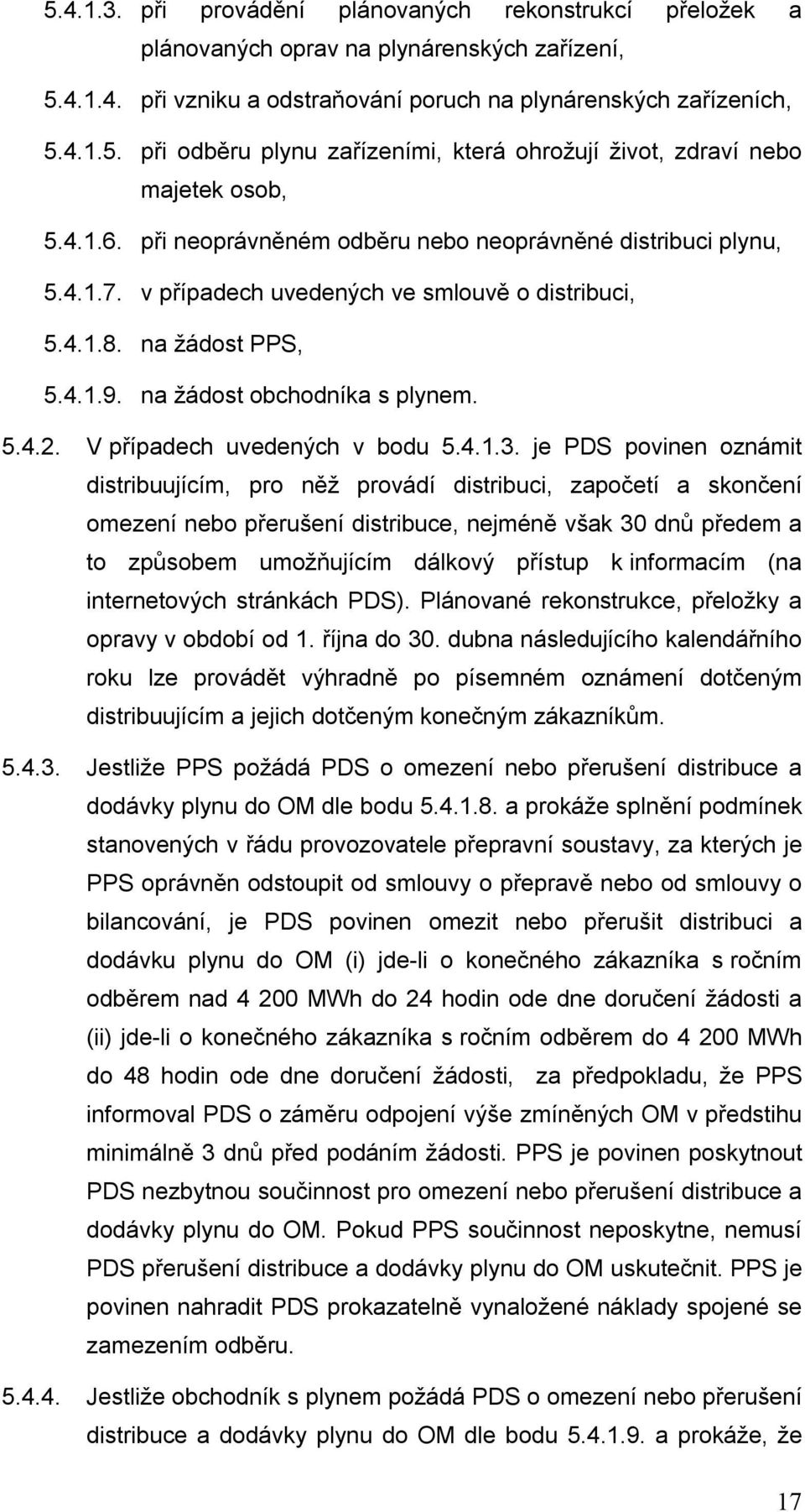 V případech uvedených v bodu 5.4.1.3.