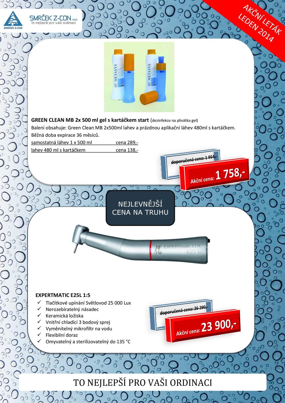 samostatná láhev 1 x 500 ml cena 289,lahev 480 ml s kartáčkem cena 138,- NEJLEVNĚJŠÍ CENA NA TRUHU EXPERTMATIC E25L 1:5