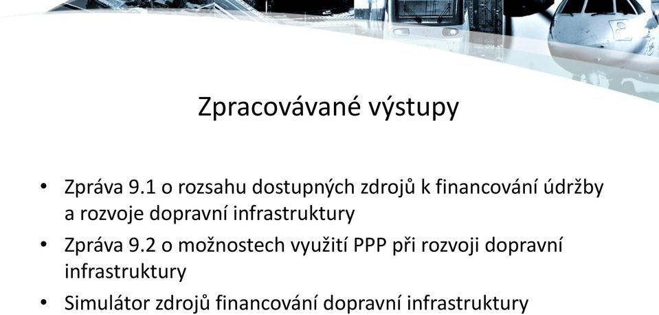 rozvoje dopravní infrastruktury Zpráva 9.