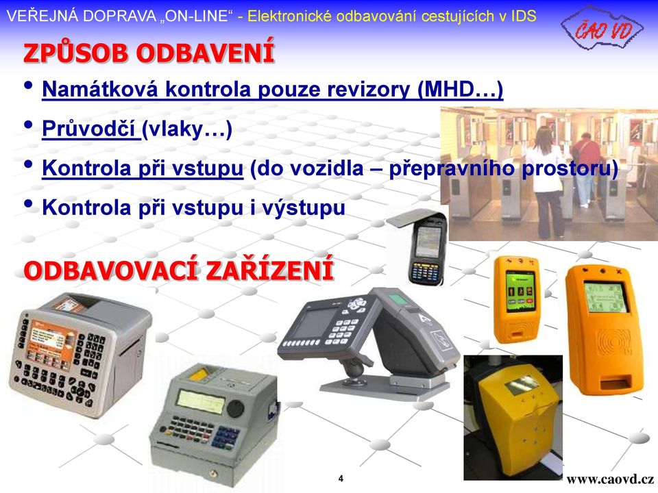 při vstupu (do vozidla přepravního prostoru)