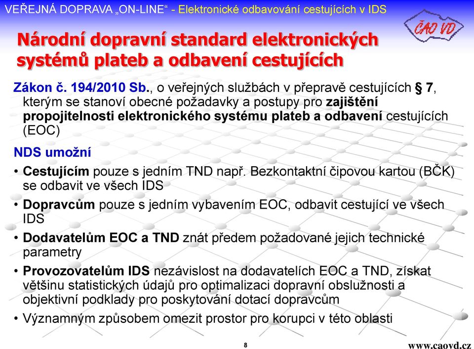Cestujícím pouze s jedním TND např.
