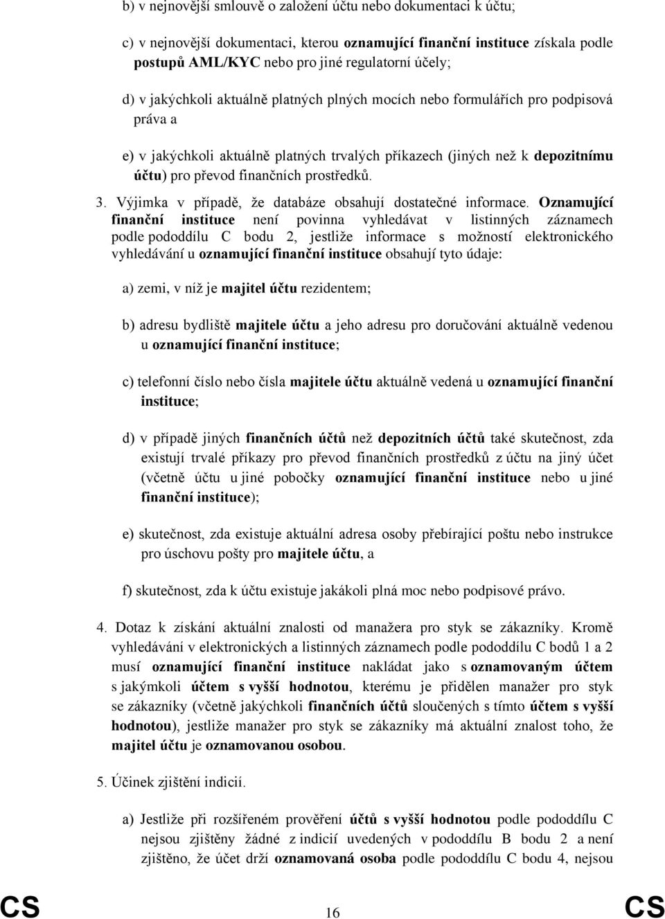 3. Výjimka v případě, že databáze obsahují dostatečné informace.