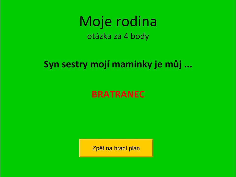 maminky je můj.