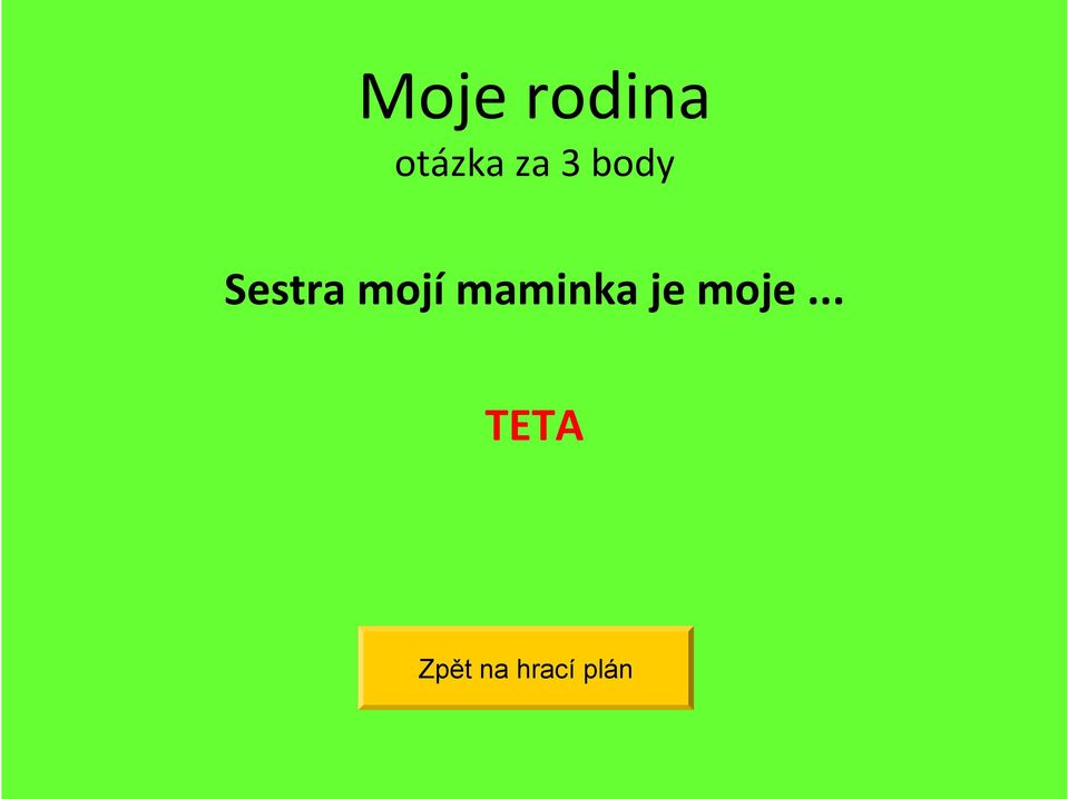 mojí maminka je moje.